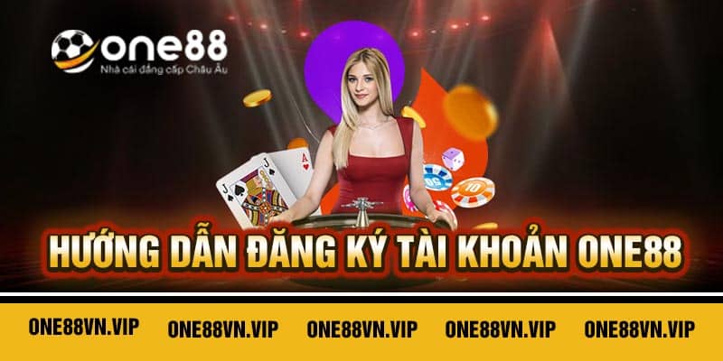 Hướng dẫn đăng ký tài khoản One88